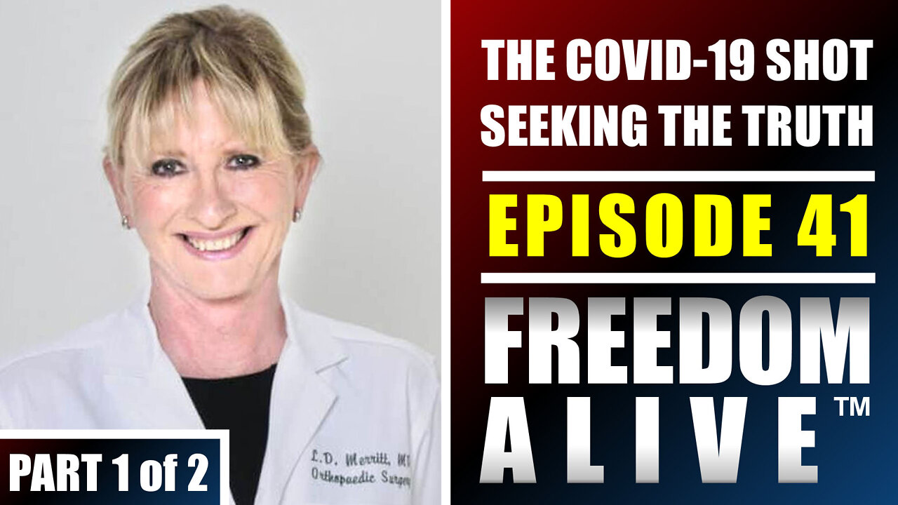 The COVID-19 Shot - Seeking the Ultimate Truth (Part 1) - Dr. Lee Merritt - Freedom Alive™ Ep41