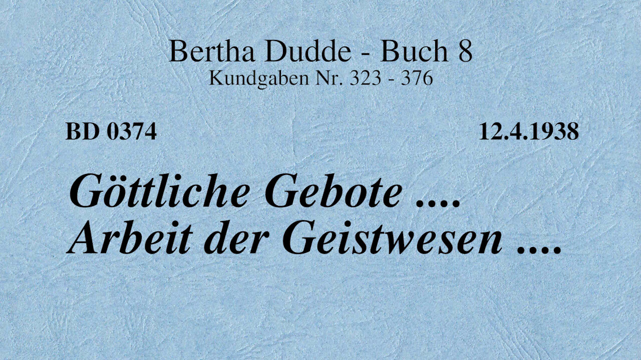 BD 0374 - GÖTTLICHE GEBOTE .... ARBEIT der GEISTWESEN ....