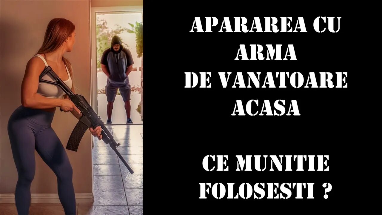 APARAREA CU ARMA DE VANATOARE ACASA - CE MUNITIE FOLOSESTI?