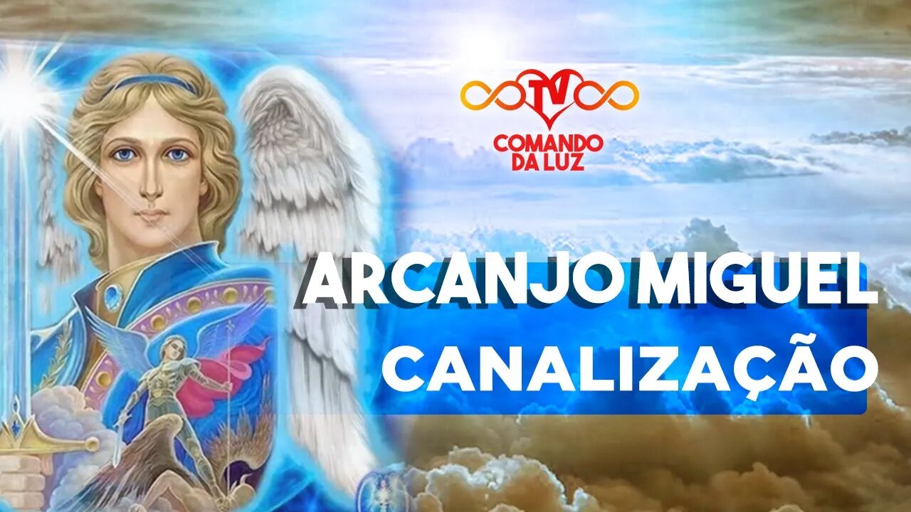 Canalização de Arcanjo Miguel - Março/23