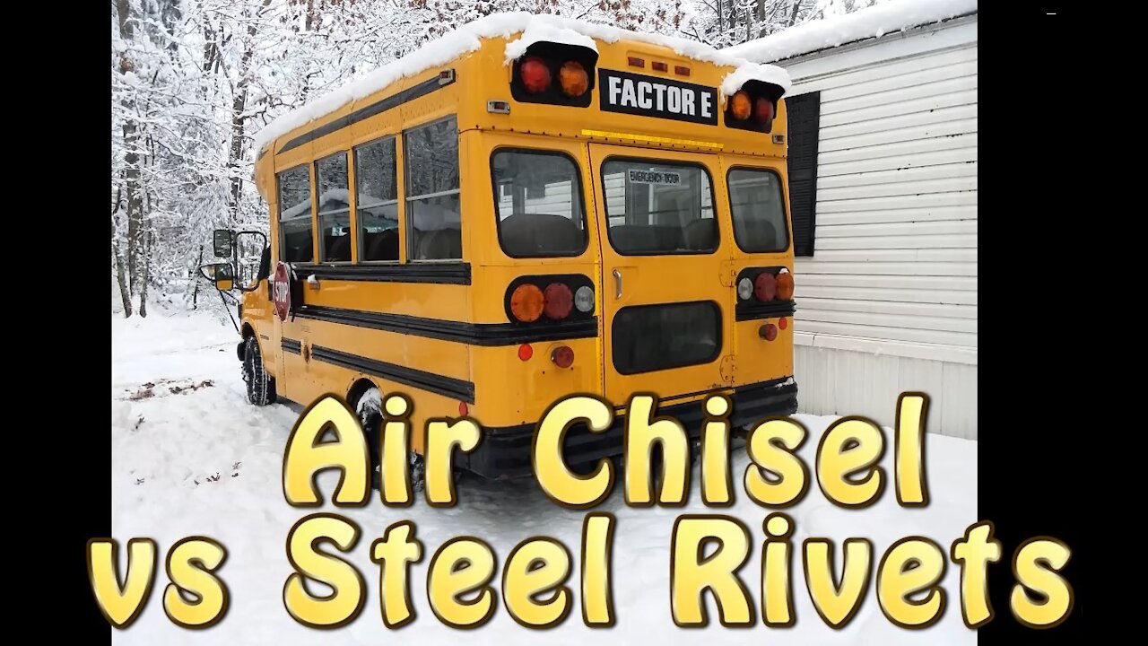 Bus Conversion "Snapshot Video" of Air Chisel vs Steel Rivets