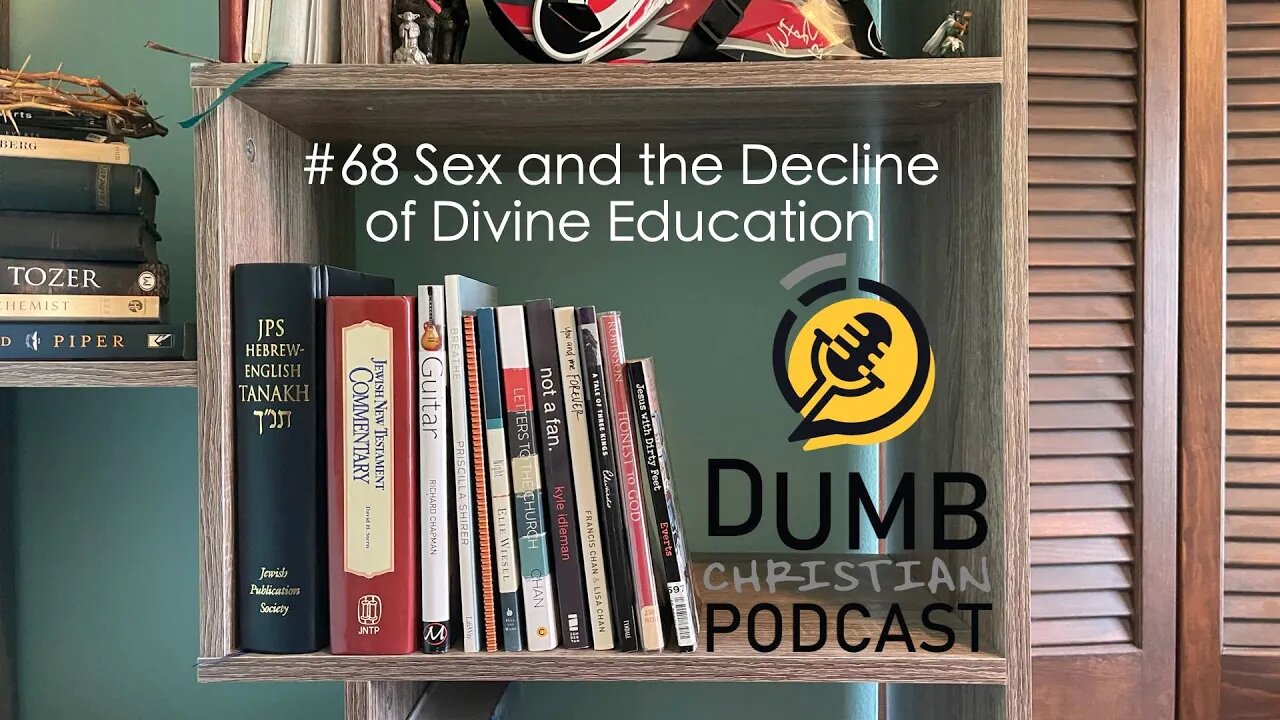 #68 Sex and The Decline of Divine Education (Romans 1:16-2:11) | Who knows God?