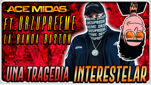 Una Tragedia Interestelar ft. DRZUPREEME / Hiphop, IAIA y vainas sigma // Ep.43 /// Ace Midas