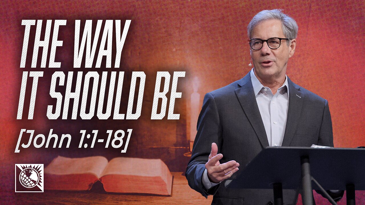 The Way It Should Be [John 1:1-18]