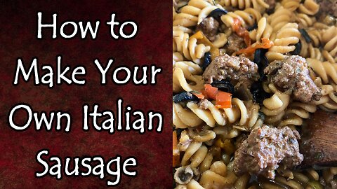 How to Make Your Own Italian Sausage (NO Pork!)