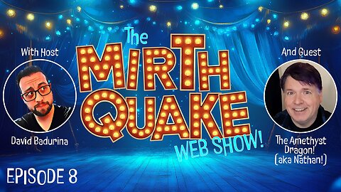 An Evening of D&D Talk with The Amethyst Dragon (Nathan!) - The MIRTH QUAKE Web Show, Episode 8