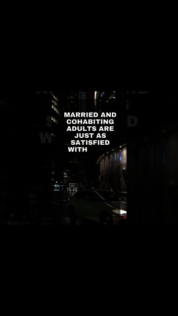 Married and cohabiting adults are just as satisfied #Shorts