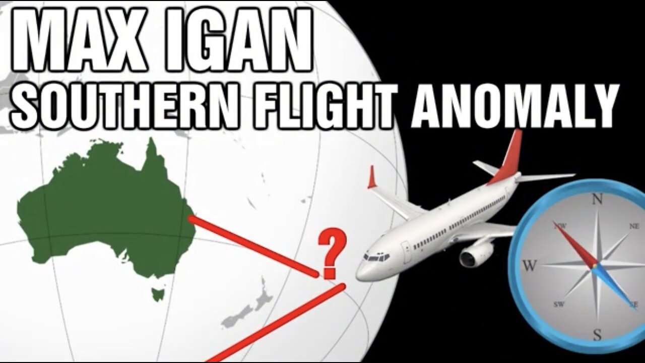 Flat Earth - Max Igan's Southern Hemisphere Flight