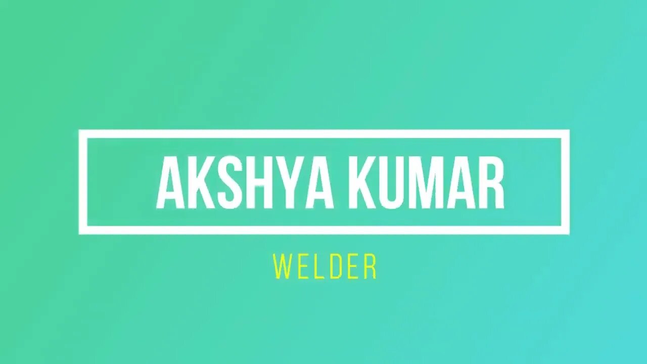 AKSHYA KUMAR -Tig & Arc Welder #Welder #TIG #ARC #WhatsTech