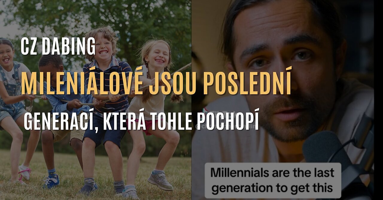 Mileniálové jsou poslední generací, která tohle pochopí (CZ DABING)