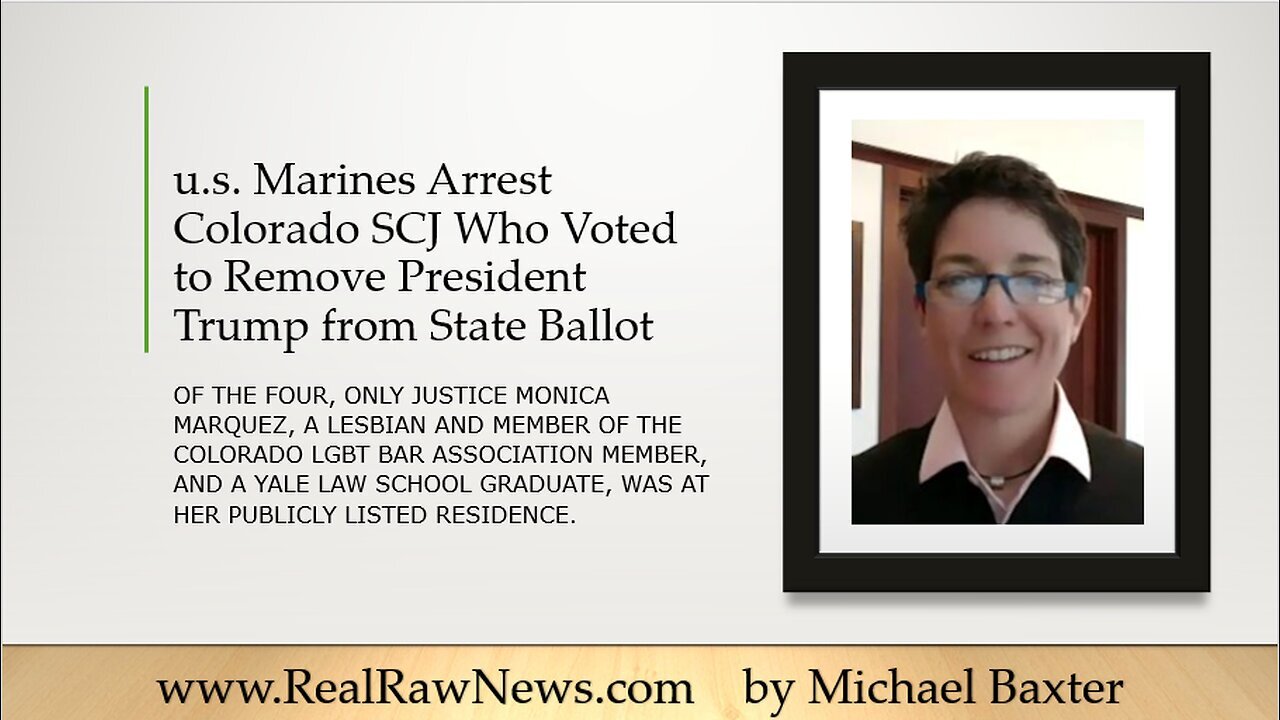 Marines Arrest Colorado SCJ Who Voted To Remove Trump From State Ballot