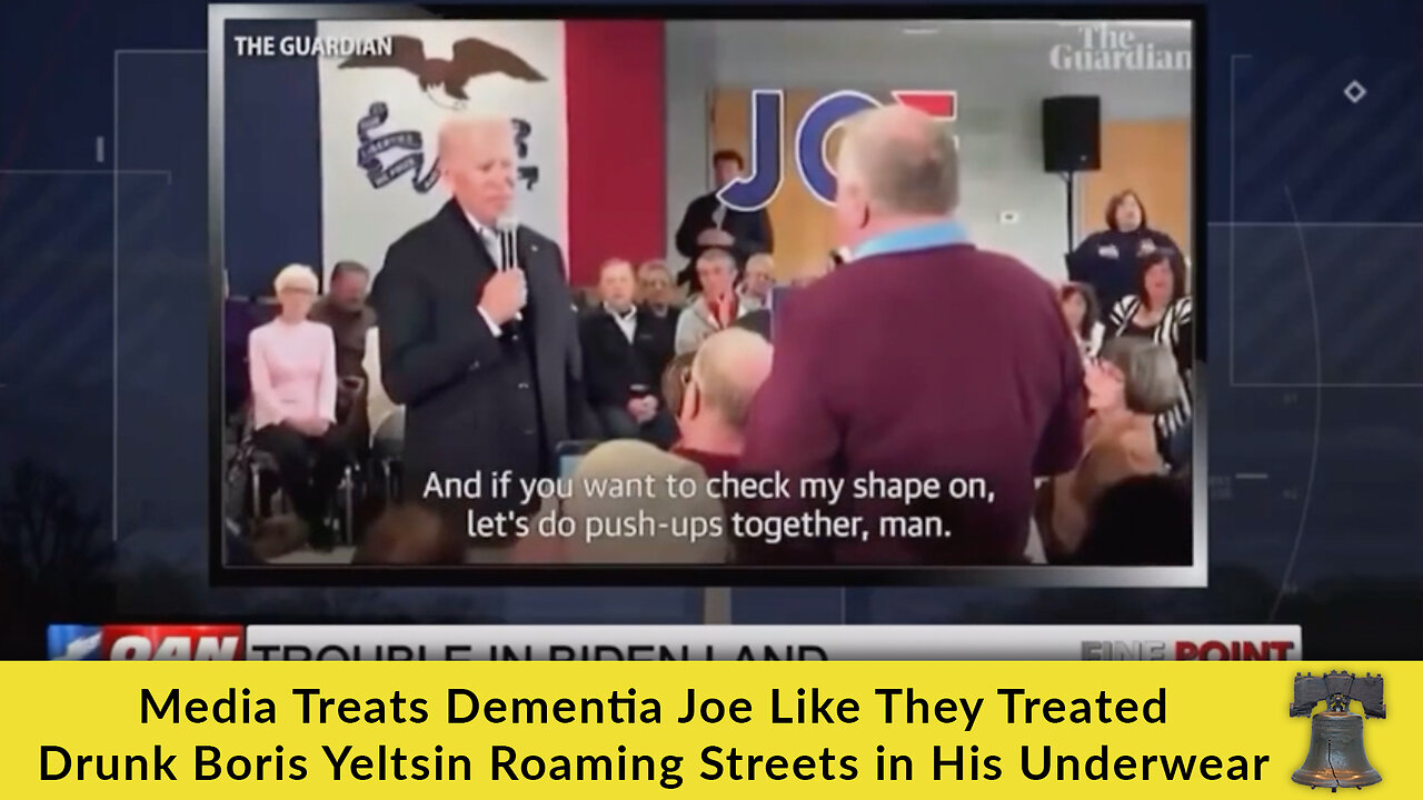 Media Treats Dementia Joe Like They Treated Drunk Boris Yeltsin Roaming Streets in His Underwear