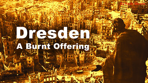 Dresden: A Burnt Offering | VertigoPolitix