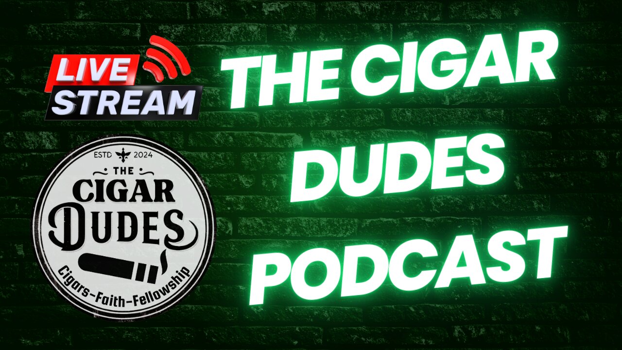 The Cigar Dudes Podcast Live Stream