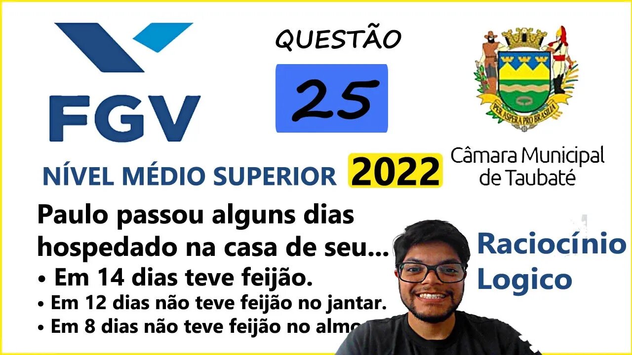Questão 25 FGV Taubaté SP 2022 | Raciocínio Lógico | Paulo passou alguns dias hospedado na casa de