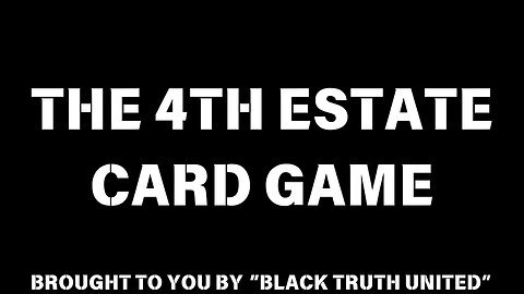 The 4th Estate Card Game- The Official Trailer | Black Truth United