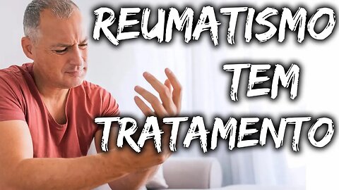 Diga Adeus ao Reumatismo