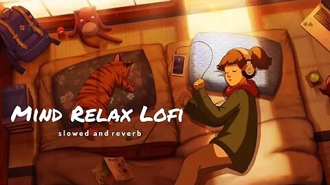 Mind Relax Lofi Mashup ( Slowed+ Reverb ) | Silent Lofi Mashup | Chill Relax and feel Lofi Mashup