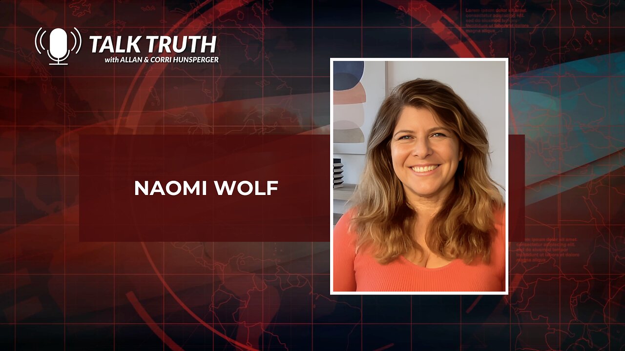 Talk Truth 11.16.23 - Naomi Wolf