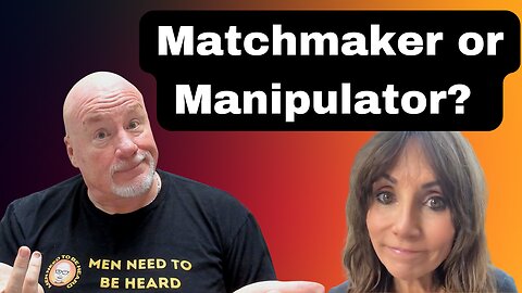 Matchmaker or Manipulator?