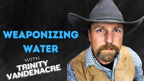 #80: Weaponizing Water with Trinity Andenacre