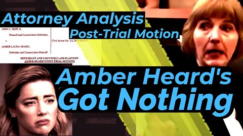 Amber Heard's Post-Trial Motion is a Massive Fail! Legal Analysis - Johnny Depp Trial