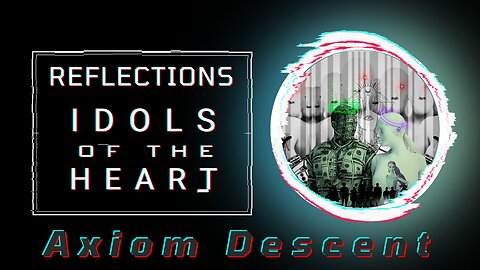 Reflections: Idols of the Heart