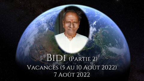 BIDI (Partie 2) - 7 août 2022