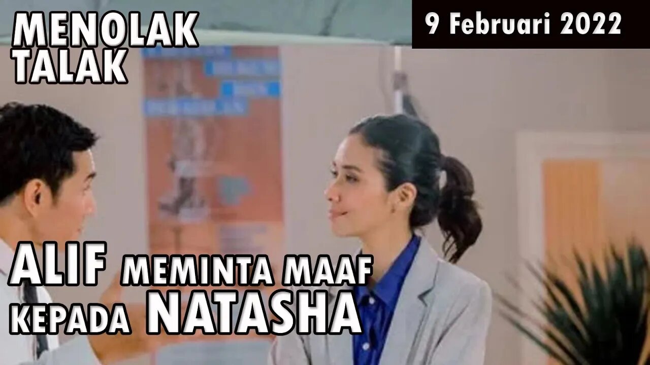 Sinopsis Menolak Talak Episode 24, 9 Februari 2022: Alif Akhirnya Meminta Maaf Kepada Natasha