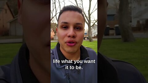 Life Is What You Make Of It
