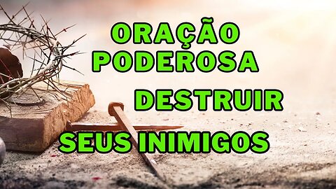 ✝️ORAÇÃO PODEROSA PARA DESTRUIR SEUS INIMIGOS 🙏 ORAÇÃO PARA LONGE DO MAL🌹