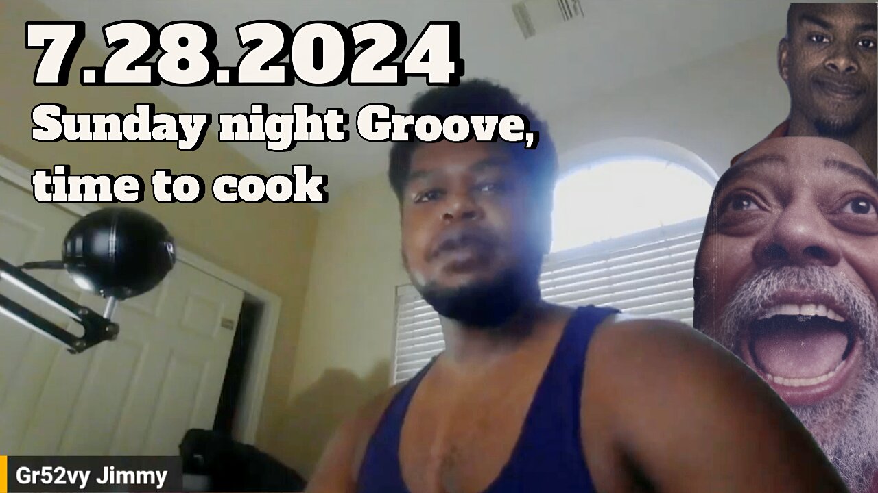 7.28.2024 - Groovy Jimmy EWYK - Sunday night Groove, time to cook