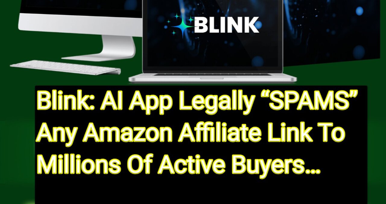 Blink Demo: This AI App Legally Floods Millions of Active Buyers with Amazon Affiliate Links...