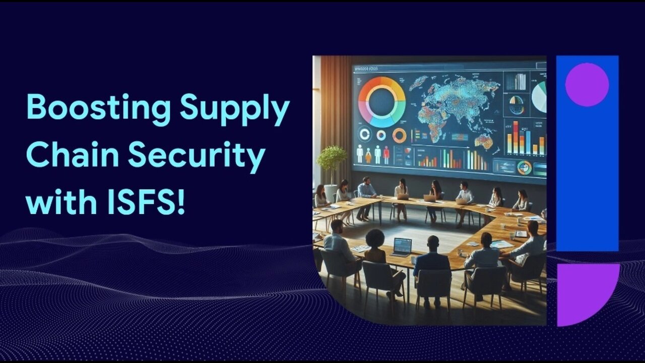 Boost Supply Chain Security and Vendor Relationships with ISF Filing