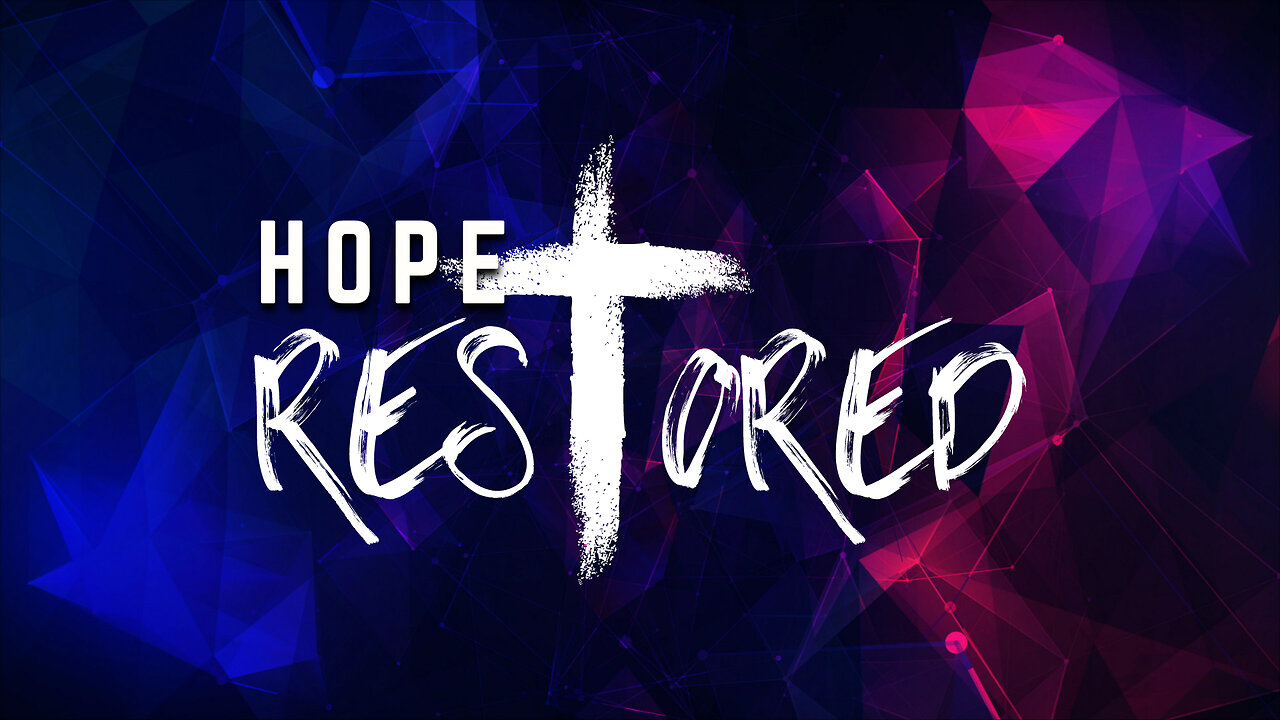 HOPE RESTORED | Prayer & Declarations 240919