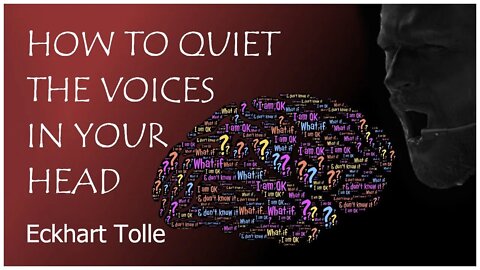 Eckhart Tolle - Calm The Voices In Your Head