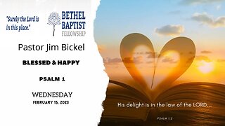 Blessed & Happy | Pastor Bickel | Bethel Baptist Fellowship [SERMON]