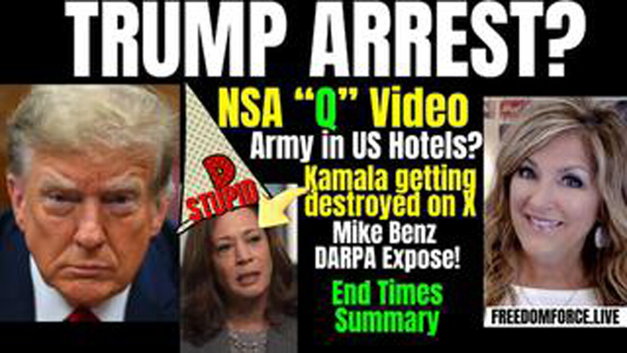 TRUMP ARREST? ARMY IN NY, NSA VIDEO, DARPA, END TIMES SUMMARY 9-1-24 SUNDAY 9-1-24 11AM CST