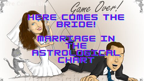 Here Comes the Bride! Marriage int he Astrological Chart