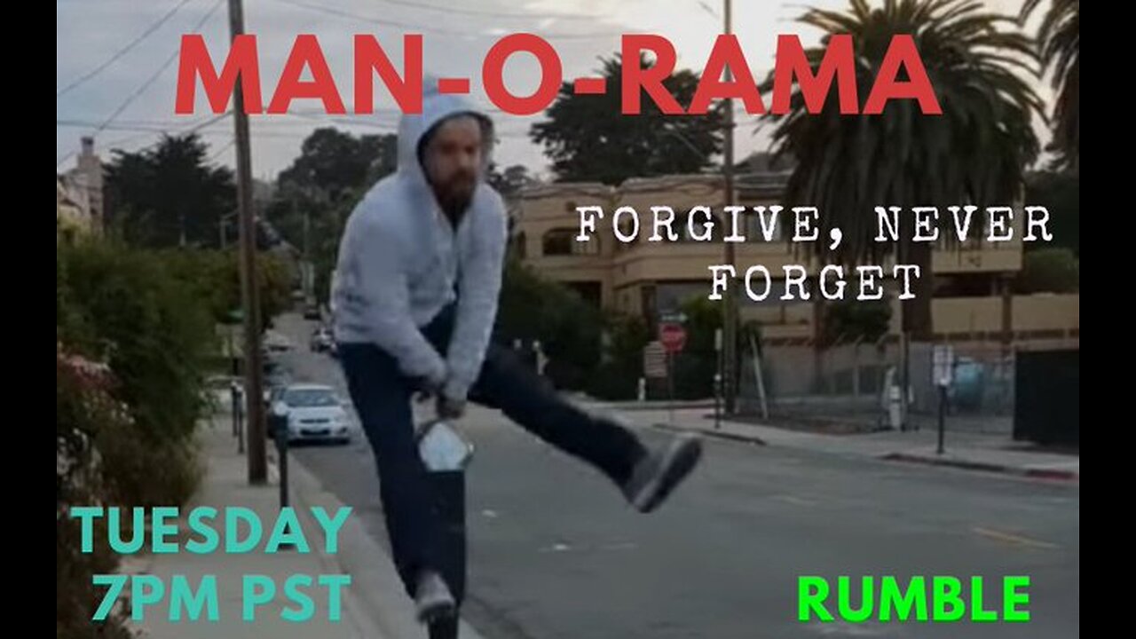 Man-O-Rama - Ep.39- Forgive - Never forget