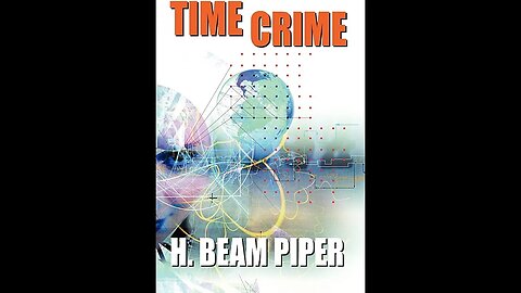 Time Crime by H. Beam Piper - Audiobook