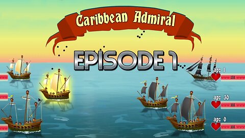 Can We Once Again Dominate The High Seas in Pirate Infested Waters? | Caribbean Admiral - Episode 1