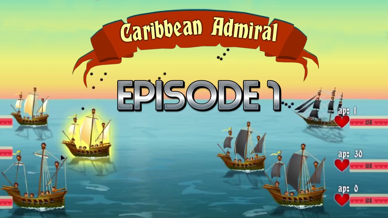 Can We Once Again Dominate The High Seas in Pirate Infested Waters? | Caribbean Admiral - Episode 1