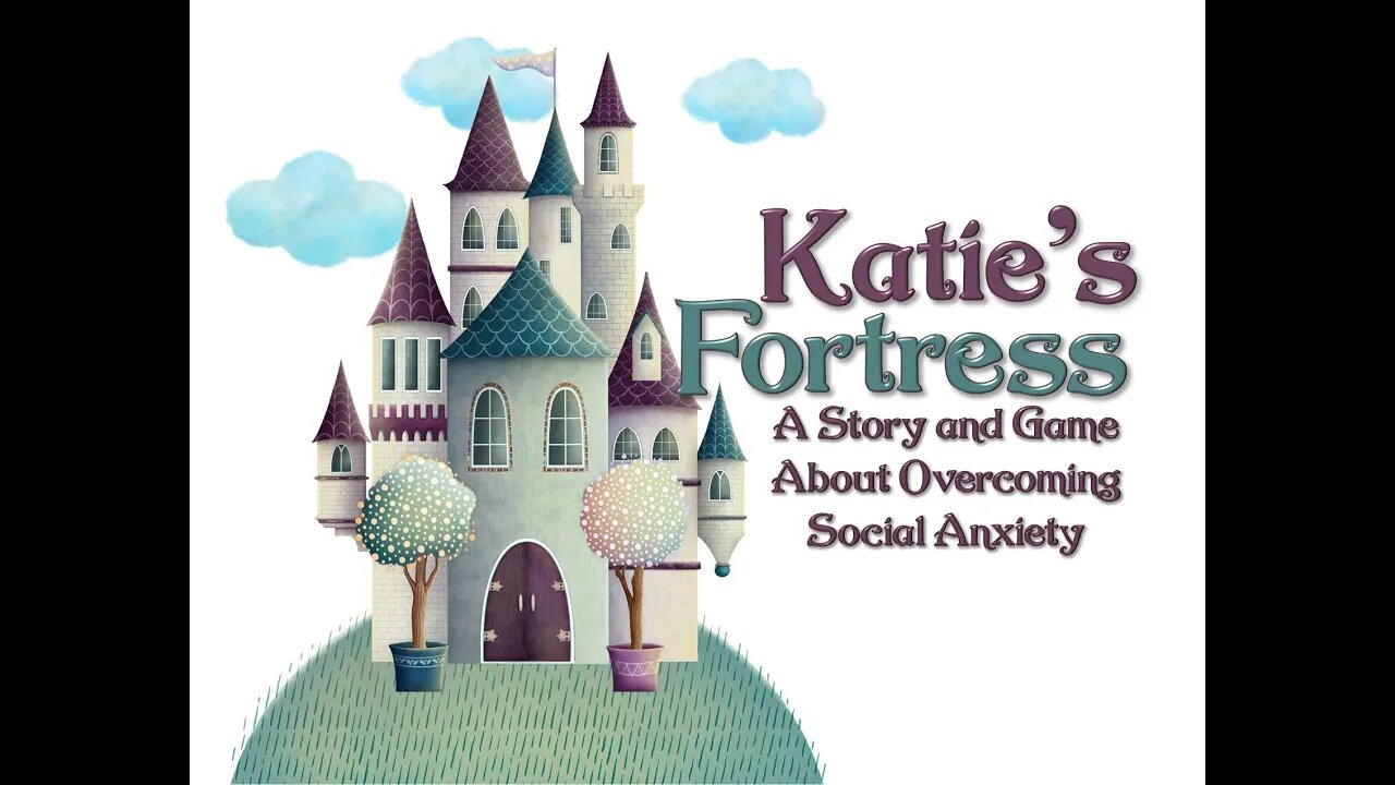 Katie's Fortress: A Book and Game About Social Anxiety