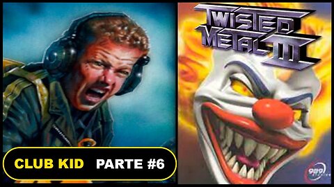 [PS1] - Twisted Metal 3 - Modo Campanha - [Parte 6 - Club Kid]