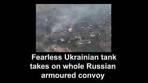 Fearless Ukrainian tank takes on whole Russian armoured convoy