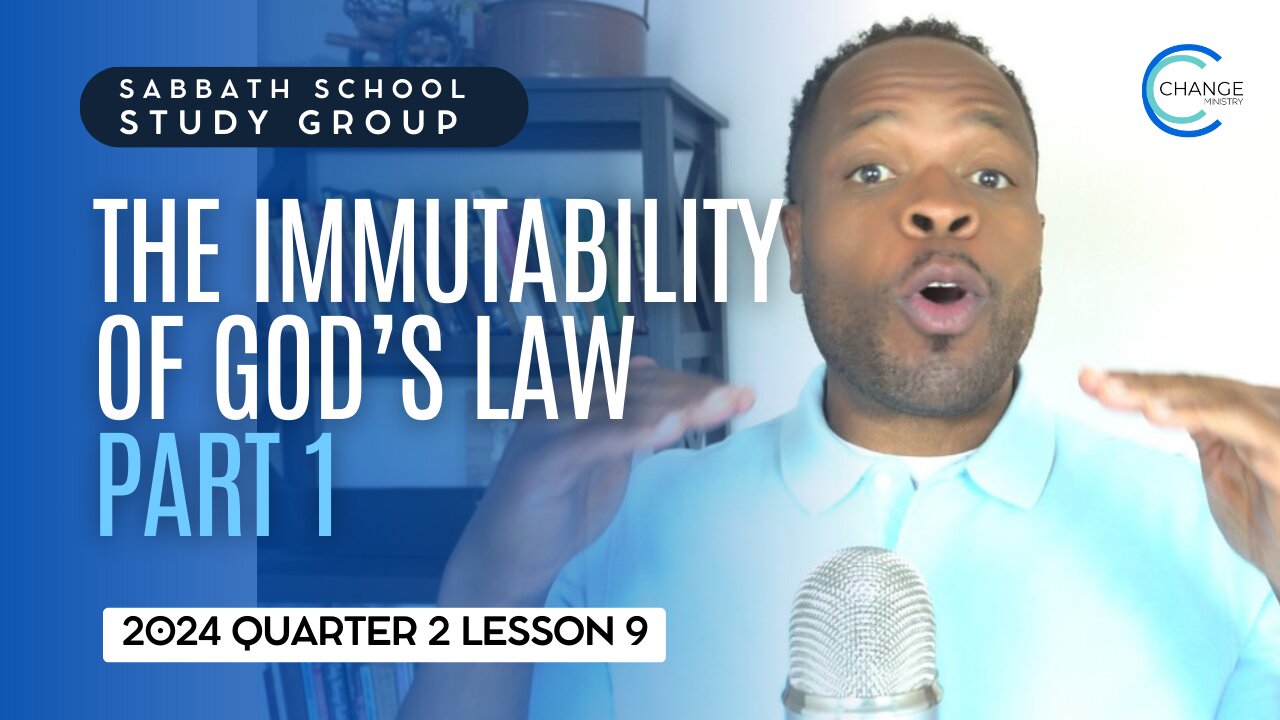 The Immutability of God's Law (Matthew 5) Sabbath School Lesson Study Group w/ Chris Bailey III