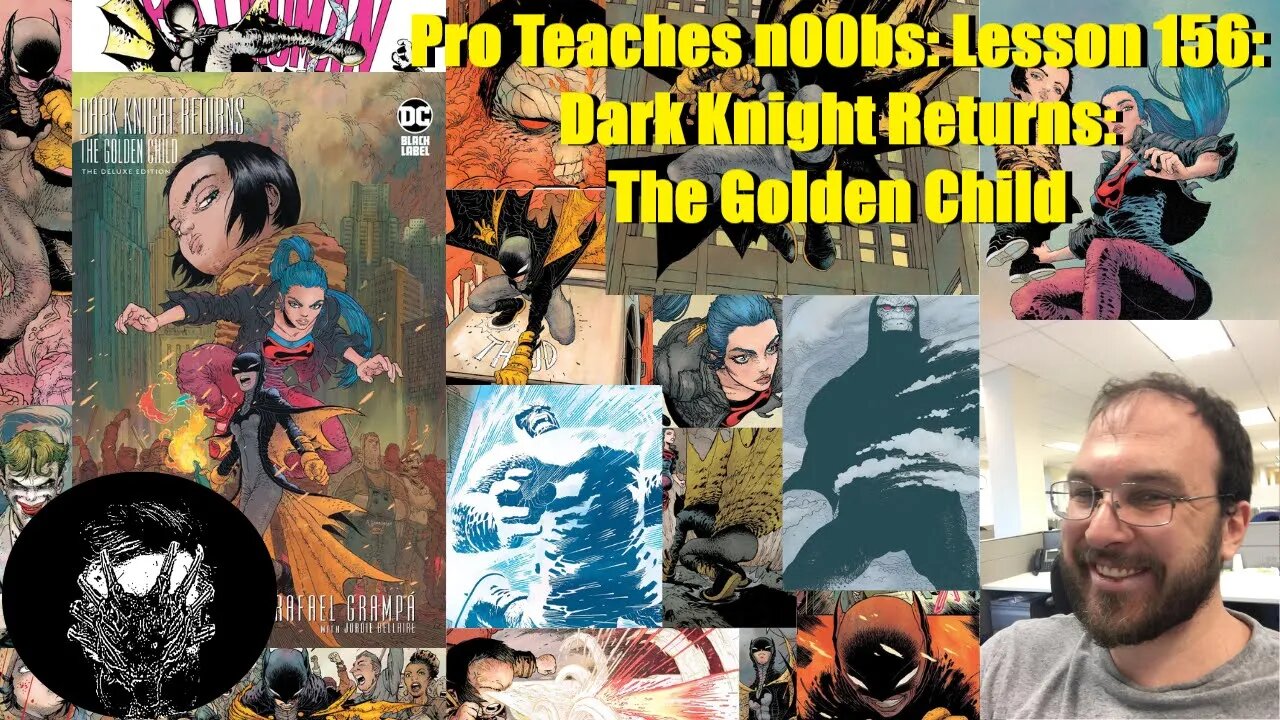 Pro Teaches n00bs: Lesson 156: Dark Knight Returns: The Golden Child