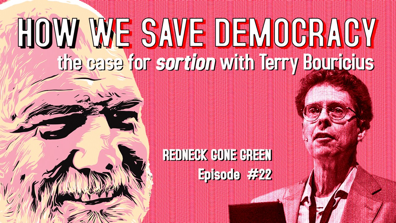 How We Save Democracy: the case for Sortion with Terry Bouricius