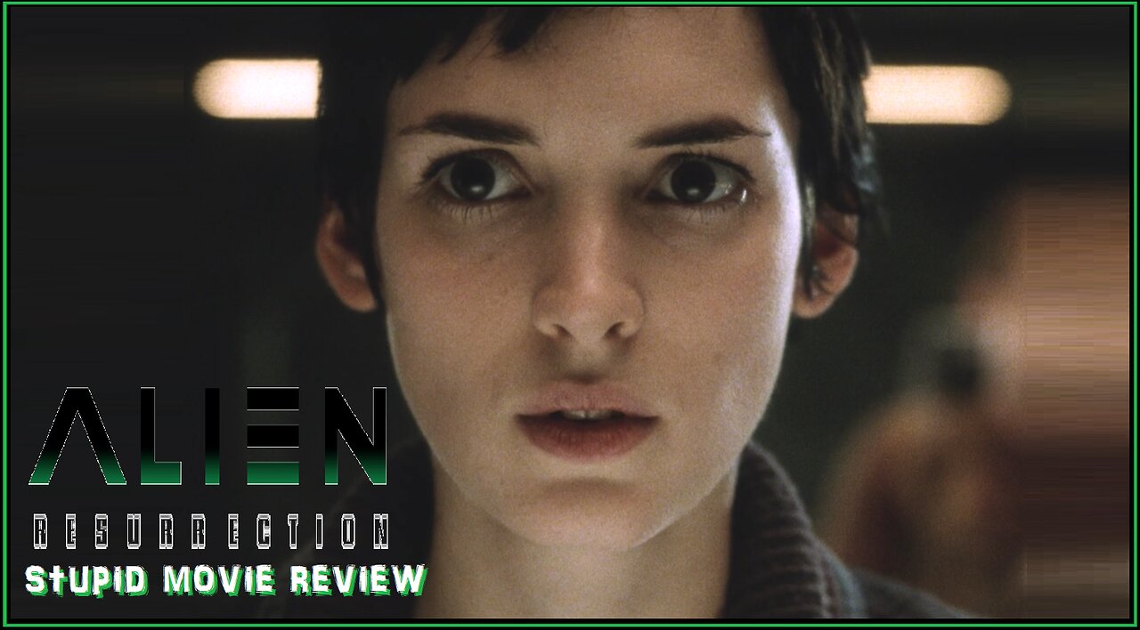 Alien Resurrection - Stupid Movie Review